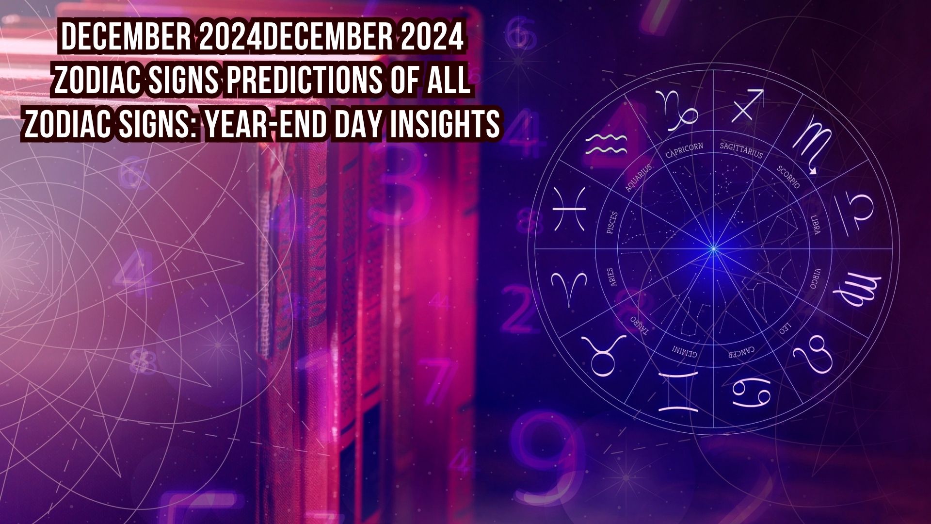 December 2024 zodiac signs